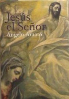 Jesús el Señor - Amato, Angelo