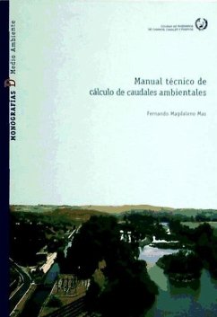 Manual técnico de cálculo de caudales ambientales - Magdaleno Mas, Fernando