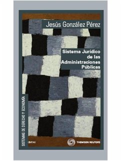 Sistema jurídico de las administraciones públicas - González Pérez, Jesús; Pérez González, Jesús