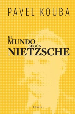 El mundo según Nietzsche - Kouba, Pavel