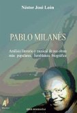 Pablo Milanés : análisis literario y musical de sus obras más populares : semblanza biográfica