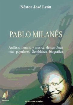 Pablo Milanés : análisis literario y musical de sus obras más populares : semblanza biográfica - León Ojeda, Néstor José
