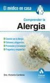 Comprender la alergia : convivir con la alergia, síntomas y diagnóstico, prevención y tratamiento, preguntas y respuestas