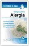 Comprender la alergia : convivir con la alergia, síntomas y diagnóstico, prevención y tratamiento, preguntas y respuestas