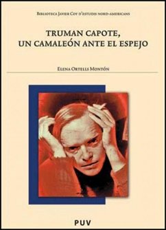 Truman Capote, un camaleón ante el espejo - Ortells Montón, Elena