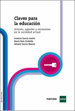 Claves para la educación : actores, agentes y escenarios en la sociedad actual - García Aretio, Lorenzo; Ruiz Corbellá, Marta; García Blanco, Miriam