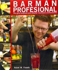 Barman profesional : una guía completa para obtener resultados profesionales - Freeth, Adam W.
