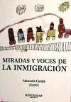 Miradas y voces de la inmigracion / Views and Voices of Immigration (Spanish Edition)