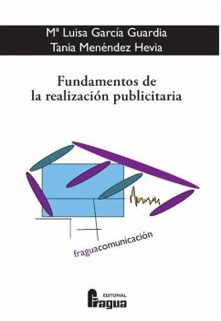 Fundamentos de la realización publicitaria - García Guardia, María Luisa; Menéndez Hevia, Tania