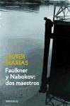 Faulkner y Nabokov : dos maestros - Marías, Javier