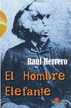 El hombre elefante ; El indómito y extraño caso de Gregoria - Herrero Herrero, Raúl