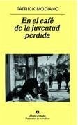 En El Cafe de La Juventud Perdida - Modiano, Patrick