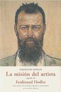 La misión del artista seguido de Ferdinand Hodler, breve análisis de sus fuentes biográficas y documentales - Boix Llaveria, Sara; Hodler, Ferdinand