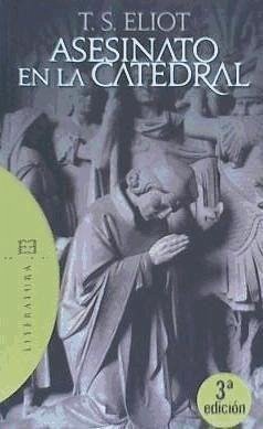 Asesinato en la catedral - Eliot, T. S.; Arbona Abascal, Guadalupe; Thomas Stearns Eliot