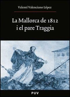 La Mallorca de 1812 i el pare Traggia - Valenciano i López, Valentí