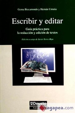 Escribir y editar : guía práctica para la redacción y la edición de textos - Urrutia Cárdenas, Hernán; Bizkarrondo Ibáñez, Gema