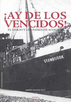 ¡Ay de los vencidos! : el exilio y los pabes de acogida - Mateos López, Abdón