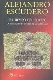 El tiempo del sujeto : un diagnóstico de la crisis de la modernidad