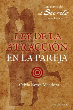 Ley de atracción en la pareja - Reyes Mendoza, Olivia