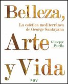 Belleza, arte y vida : la estética mediterránea de George Santayana