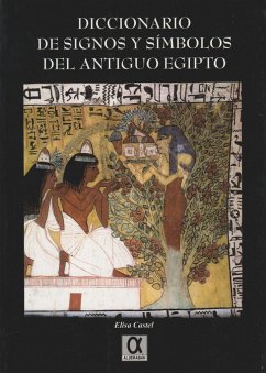 Diccionario de signos y símbolos del Antiguo Egipto - Castel, Elisa