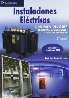 Instalaciones eléctricas : resumen del REBT : esquemas, aplicaciones y ejercicios resueltos - Toledano Gasca, José Carlos; Sanz Serrano, José Luis