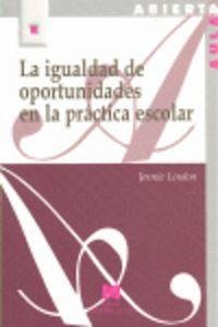 La igualdad de oportunidades en la práctica escolar - Lindon, Jennie