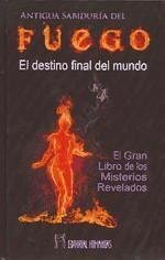 Fuego : el destino final del mundo : el gran libro de los misterios revelados - Clymer, R. Swinburne