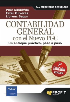 Contabilidad general con el nuevo PGC : un enfoque práctico, paso a paso - Soldevila García, Pilar; Bagur Femenias, Llorenç; Oliveras Sobrevias, Ester