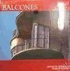 Los balcones de Barcelona : un espacio privado abierto al público Los balcones de Barcelona : un espacio privado abierto al público
