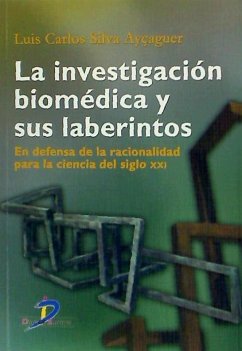 La investigación biomédica y sus laberintos - Silva Ayçaguer, Luis Carlos