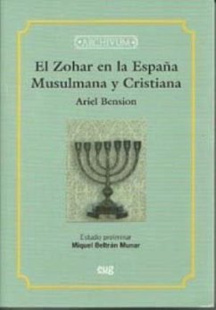 El zohar en la España musulmana y cristiana - Bension, Ariel