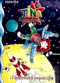 Tina Superbruixa i l'aventura espacial - Knister