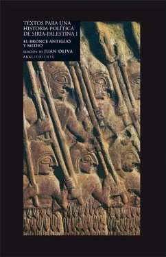 Textos para una historia política de Siria-Palestina I : el Bronce antiguo y medio - Oliva Mompeán, Juan Carlos