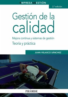 Gestión de la calidad : mejora continua y sistemas de gestión : teoría y práctica - Velasco Sánchez, Juan