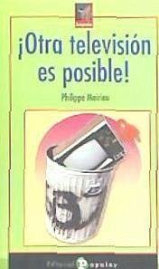 ¡Otra televisión es posible! - Meirieu, Philippe