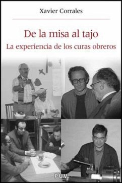 De la misa al tajo : la experiencia de los curas obreros - Corrales Ortega, Xavier