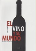 El vino y su mundo : su cultura, su tradición, su literatura