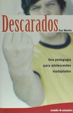 Descarados : una pedagogía para adolescentes inadaptados - Martín, Xus