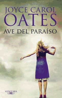 Ave del paraíso - Oates, Joyce Carol