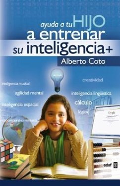 Ayuda a Tu Hijo a Entrenar Su Inteligencia - Coto, Alberto