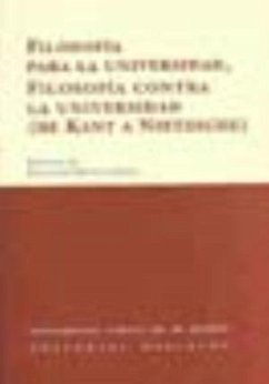 Filosofía para la universidad, filosofía contra la universidad : (de Kant a Nietzsche) - Oncina, Faustino