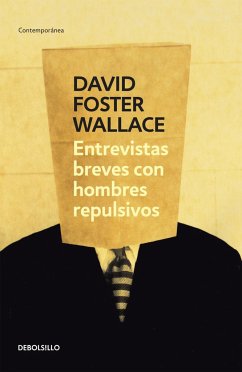 Entrevistas breves con hombres repulsivos - Wallace, David Foster