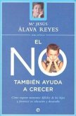 El no también ayuda a crecer : cómo superar los momentos difíciles de los hijos y favorecer su educación y desarrollo