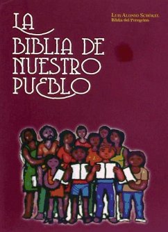 La Biblia de nuestro pueblo - Alonso Schökel, Luis