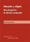 Educación y religión : una perspectiva de derecho comparado - Domingo Gutiérrez, María . . . [et al. ]