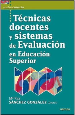 Técnicas docentes y sistemas de evaluación en educación superior - Sánchez González, María Paz