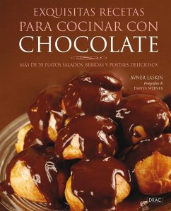 Exquisitas recetas para cocinar con chocolate - Laskin, Avner