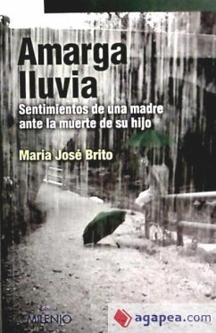 Amarga lluvia : sentimientos de una madre ante la muerte de su hijo - Goñi Zubieta, Carlos; Brito, María José