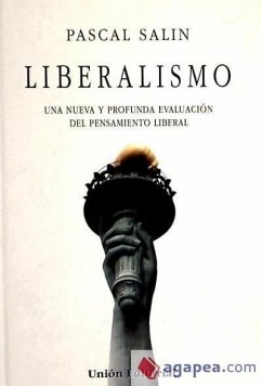 Liberalismo : una nueva y profunda evaluación del pensamiento liberal - Salin, Pascal